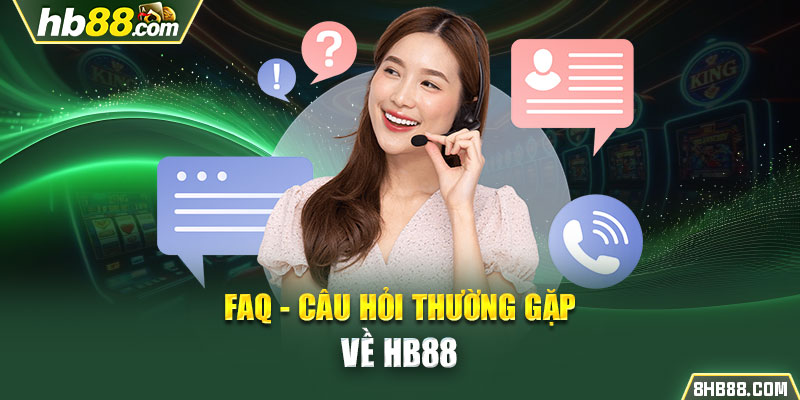 FAQ - Câu hỏi thường gặp về HB88