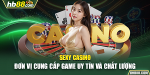 Sexy Casino - Đơn Vị Cung Cấp Game Uy Tín Và Chất Lượng