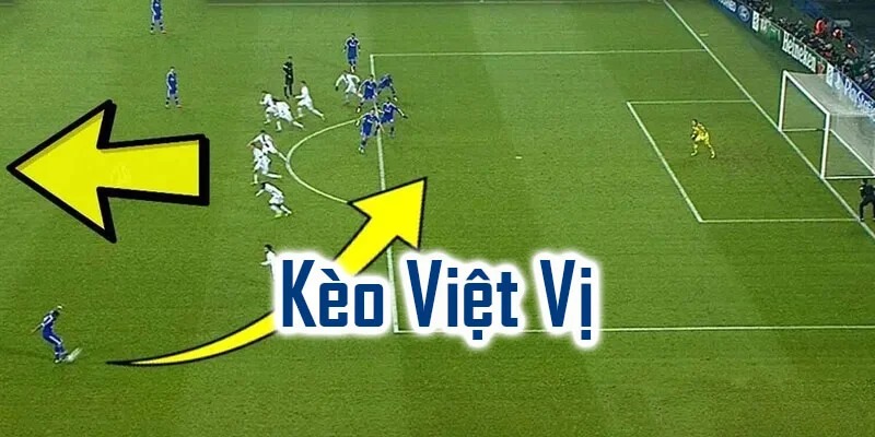 Kèo việt vị là gì? Tìm hiểu khái niệm về kèo cược