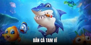 Bắn cá tam vĩ