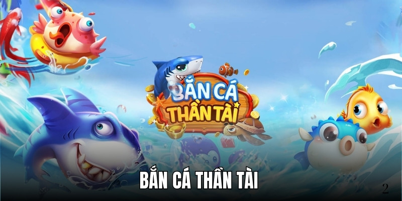 Bắn Cá Thần Tài
