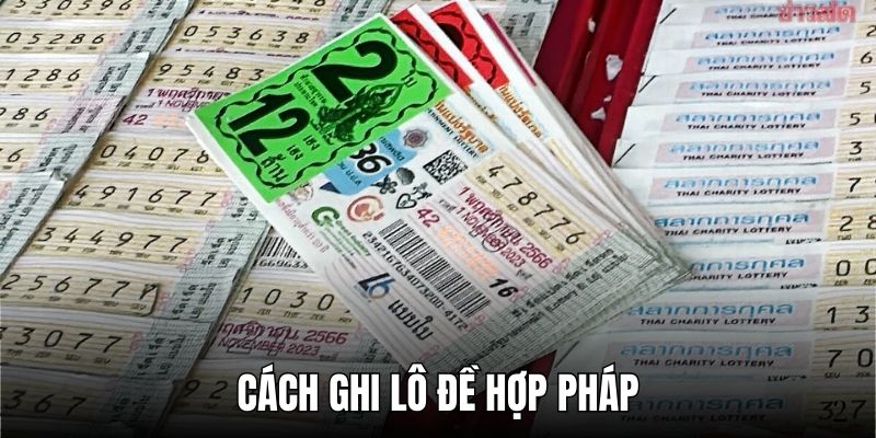 cách ghi lô đề hợp pháp