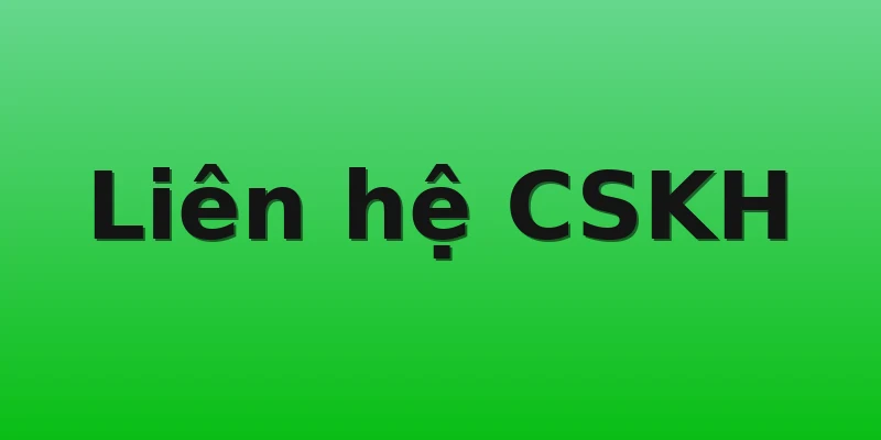 Liên hệ CSKH